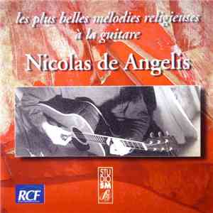 Nicolas de Angelis - Les Plus Belles Mélodies Religieuses À La Guitare
