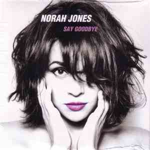 Norah Jones - Say Goodbye