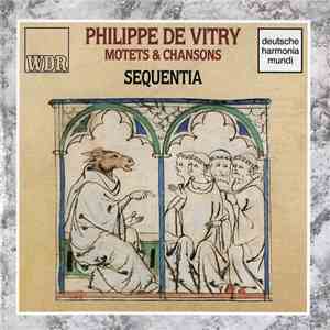 Philippe de Vitry, Sequentia - Motets & Chansons