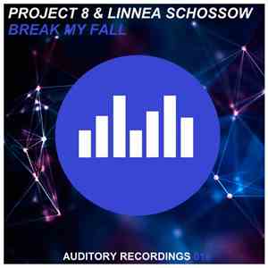 Project 8 & Linnea Schossow - Break My Fall