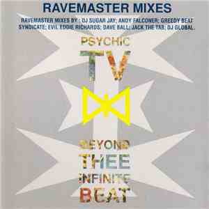 Psychic TV - Beyond Thee Infinite Beat (Ravemaster Mixes)