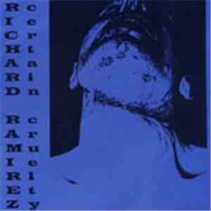 Richard Ramirez - Certain Cruelty