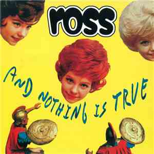 Ross - And Nothing Is True