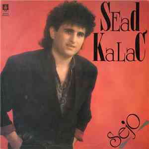Sead Kalač Sejo - Sead Kalač Sejo