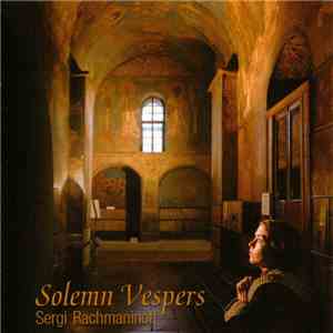 Sergi Rachmaninoff - Solemn Vespers