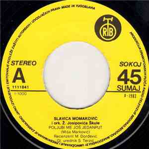 Slavica Momaković - Poljubi Me Još Jedanput / Potrebni Smo Jedni Drugom