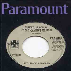 Sly, Slick & Wicked - Stay My Love / Surely, Is You Is Or Is You Ain't My B ...