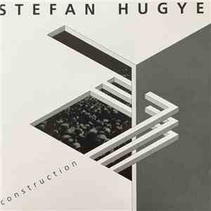 Stefan Hugye - Construction
