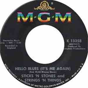 Sticks 'N Stones And Strings 'N Things - Hello Blues (It's Me Again)
