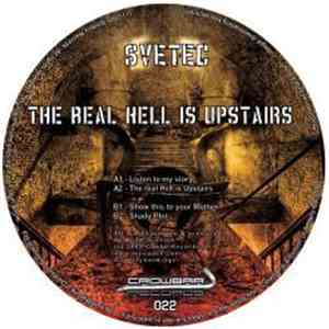 Svetec - The Real Hell Is Upstairs