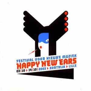 Various - Festival Voor Nieuwe Muziek > Happy New Ears 2003