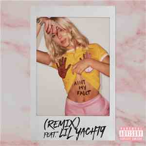 Zara Larsson Feat. Lil Yachty - Ain't My Fault (Remix)
