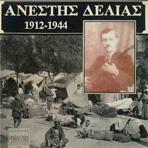 Ανέστης Δελιάς - Ανέστης Δελιάς 1912-1944