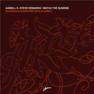 Axwell Ft. Steve Edwards - Watch The Sunrise