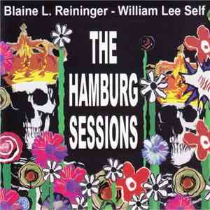 Blaine L. Reininger - William Lee Self - The Hamburg Sessions