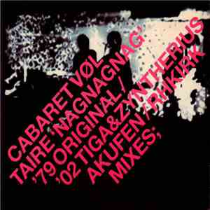 Cabaret Vøltaire - 'NagNagNag' '79 Original / '02 Tiga&Zyntherius Akufen /  ...