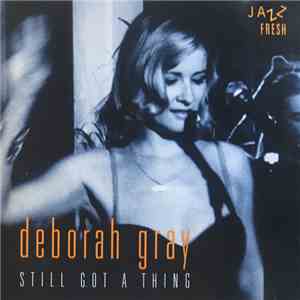 Deborah Gray - Still Got A Thing
