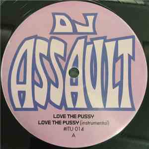 DJ Assault - Love The Pussy / G-String