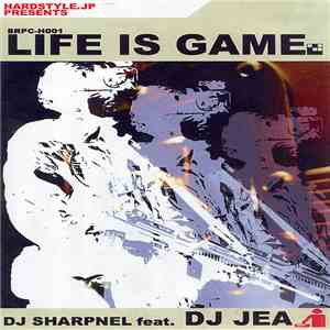 DJ Sharpnel Feat. DJ Jea - Life Is Game