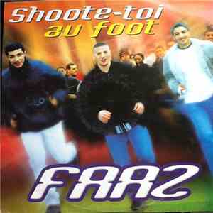 Faaz - Shoote-Toi Au Foot