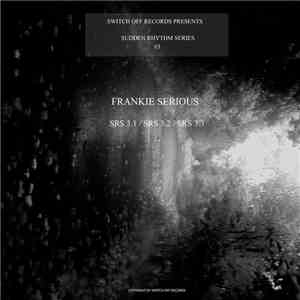 Frankie Serious - Sudden Rhythm Series #3