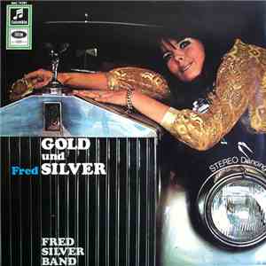 Fred Silver Band - Gold Und Fred Silver