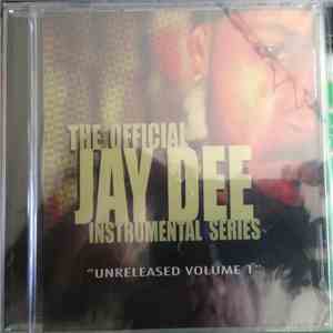 Jay Dee - The Official Jay Dee Instrumental Series Vol. 1: Unreleased
