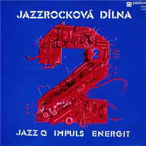 Jazz Q, Impuls, Energit - Jazzrocková Dílna 2