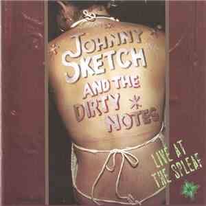 Johnny Sketch And The Dirty Notes - Live At The Spleaf