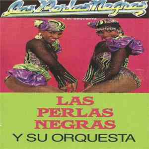 Las Perlas Negras Y Su Orquesta - Las Perlas Negras Y Su Orquesta