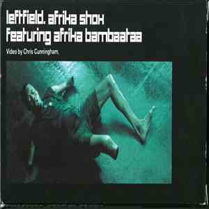 Leftfield Featuring Afrika Bambaataa - Afrika Shox