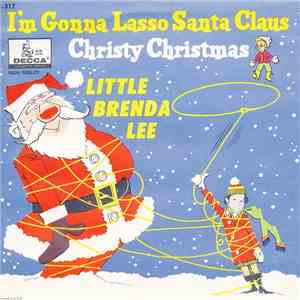 Little Brenda Lee - I'm Gonna Lasso Santa Claus / Christy Christmas