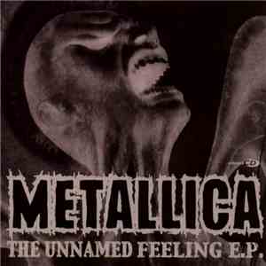 Metallica - The Unnamed Feeling E.P.