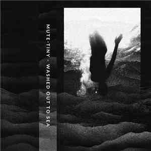 Mute-Tiny - Washed Out To Sea