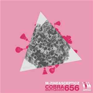 M-Zine & Scepticz - Cobra / Shuttlecock / 656