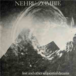 Nehru Zombie - Lost And Other Sequential Dreams