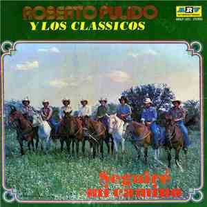 Roberto Pulido Y Los Clasicos - Seguire Mi Camino