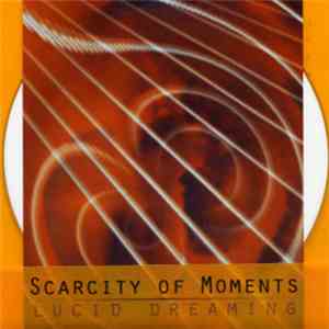 Scarcity Of Moments - Lucid Dreaming