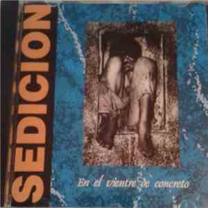 Sedicion - En El Vientre De Concreto