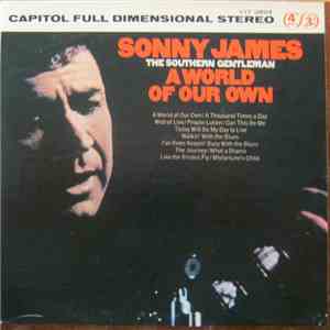 Sonny James - The Southern Gentleman - A World Of Our Own