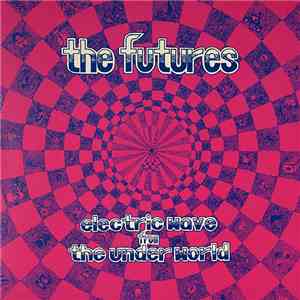 The Futures - Electric Wave From The Under World