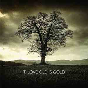 T.Love - Old Is Gold