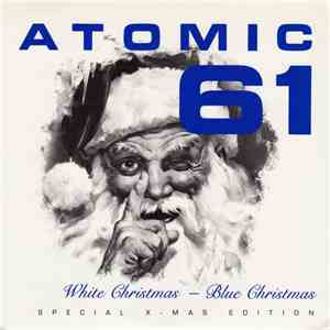 Atomic 61 - White Christmas - Blue Christmas
