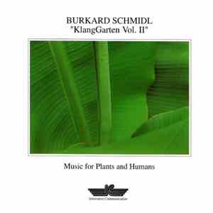 Burkard Schmidl - KlangGarten Vol. II (Music For Plants And Humans)