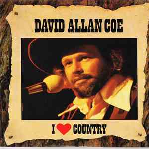 David Allan Coe - I Love Country
