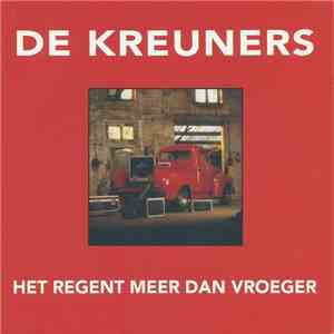 De Kreuners - Het Regent Meer Dan Vroeger