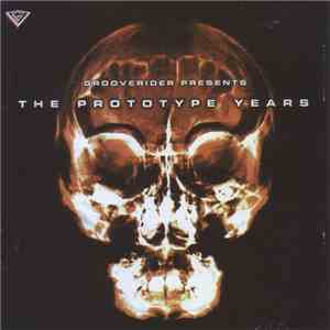 Grooverider - The Prototype Years