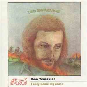 Hans Vermeulen - I Only Know My Name