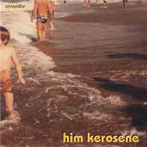 Him Kerosene - Recorder
