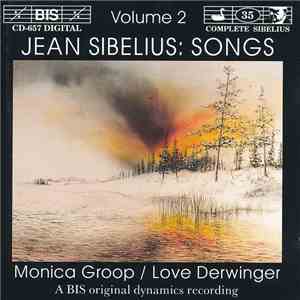 Jean Sibelius - Monica Groop / Love Derwinger - Songs, Volume 2